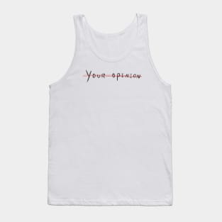 your opinion Tank Top